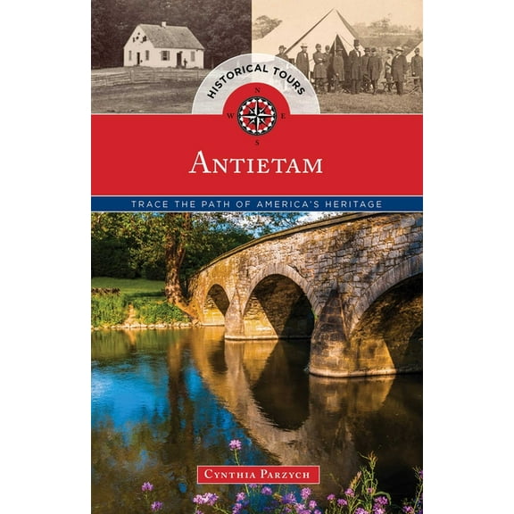 Touring History Historical Tours Antietam: Trace the Path of America's Heritage, (Paperback)
