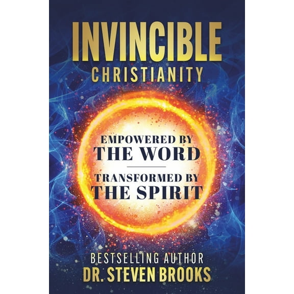 Invincible Christianity: Empowered by the Word, Transformed by the Spirit, (Paperback)