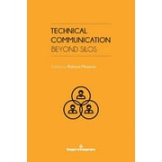 Technical Communication: Beyond Silos (Paperback)