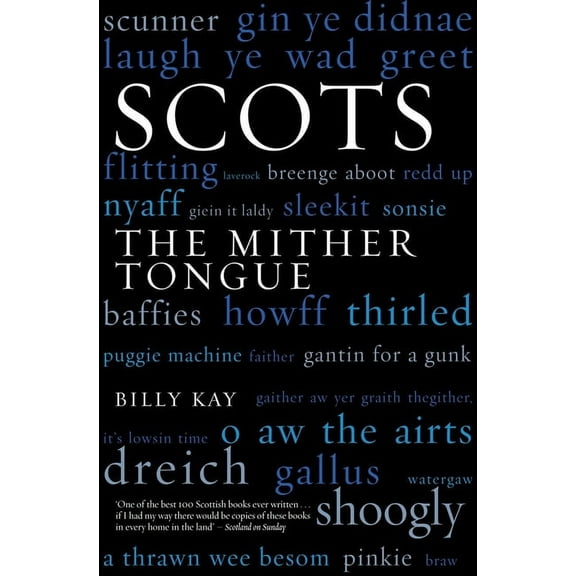 Scots: The Mither Tongue, (Paperback)
