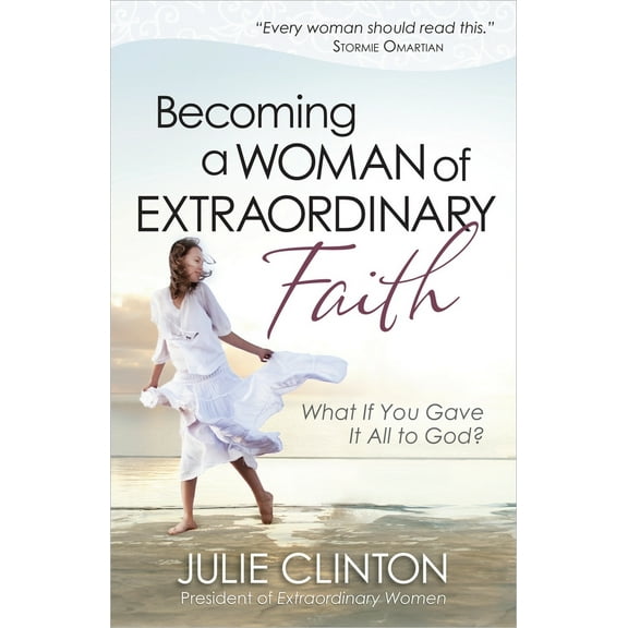 Pre-Owned Becoming a Woman of Extraordinary Faith: What If You Gave It All to God? (Paperback) 0736939261 9780736939263