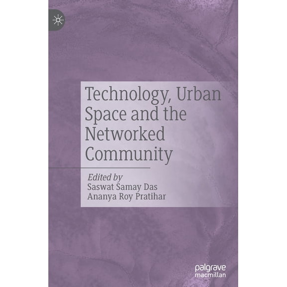 Technology, Urban Space and the Networked Community, (Hardcover)
