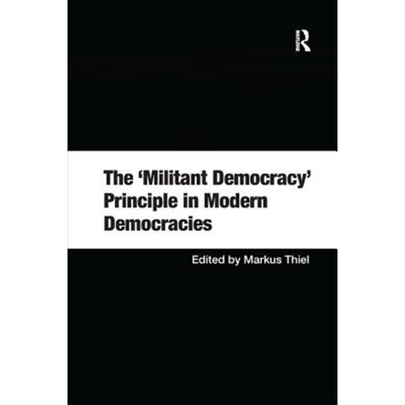 Pre-Owned The 'Militant Democracy' Principle in Modern Democracies, (Paperback)