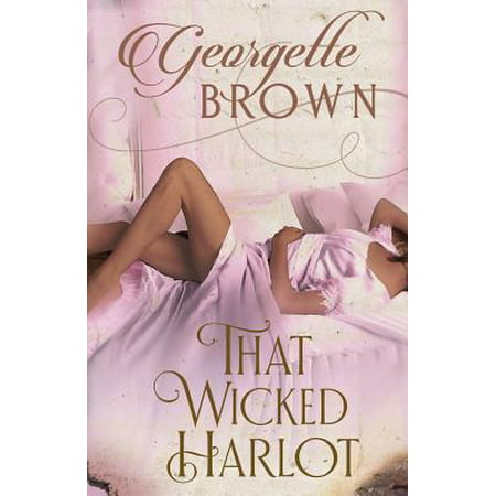 That Wicked Harlot : A Steamy Regency Romance (Best Regency Romance Novels Of All Time)