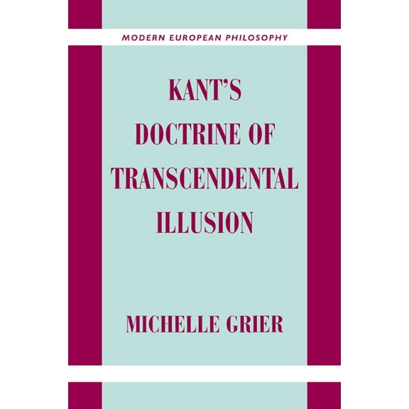 Modern European Philosophy Kant's Doctrine of Transcendental Illusion, (Paperback)