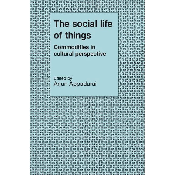 The Social Life of Things, (Paperback)