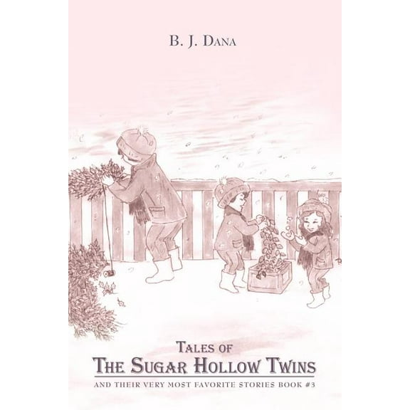 Tales of The Sugar Hollow Twins: and Their Very Most Favorite Stories Book #3 (Paperback)