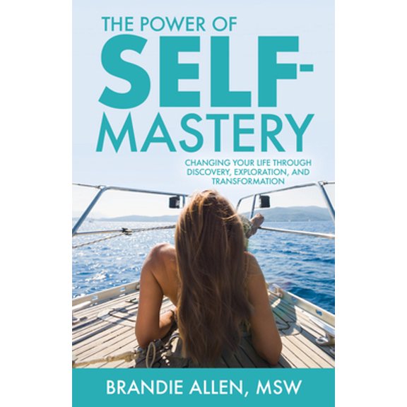 Pre-Owned The Power of Self-Mastery: Changing Your Life Through Discovery, Exploration, and Transformation (Hardcover) 163618152X 9781636181523