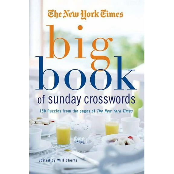 The New York Times Big Book of Sunday Crosswords: 150 Puzzles from the Pages of the New York Times, (Paperback)