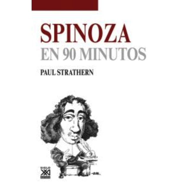SPINOZA EN 90 MINUTOS SIGLO XXI DE ESPAÑA EDITORES, S.A. PAUL STRATHERN