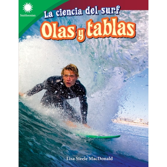 Smithsonian: Informational Text La ciencia del surf: olas y tablas, (Paperback)