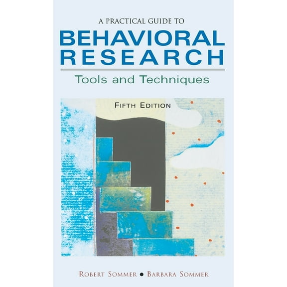 A Practical Guide to Behavioral Research: Tools and Techniques, (Hardcover)
