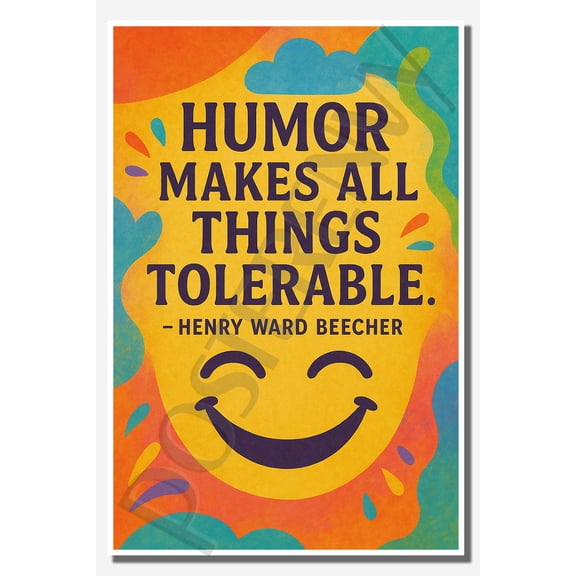 Humor makes all things tolerable - Henry Ward Beecher - Inspirational Poster - 18 inch x 12 inch