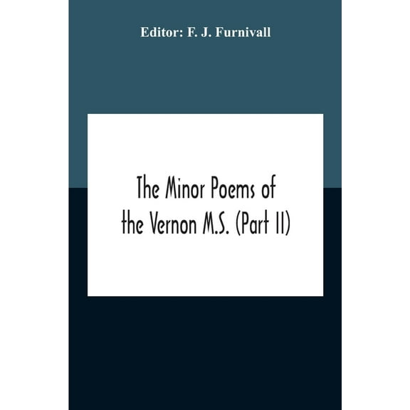 The Minor Poems Of The Vernon M.S. (Part Ii) (With A Few From The Digby Mss. 2 And 86), (Paperback)