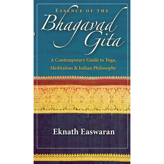 Wisdom of India Essence of the Bhagavad Gita: A Contemporary Guide to Yoga, Meditation, and Indian Philosophy, Book 2, (Hardcover)