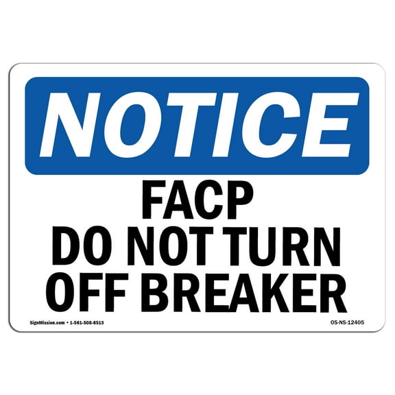 OSHA Notice Sign - FACP Do Not Turn Off Breaker | Decal | Protect Your Business, Construction Site, Warehouse |  Made in the USA