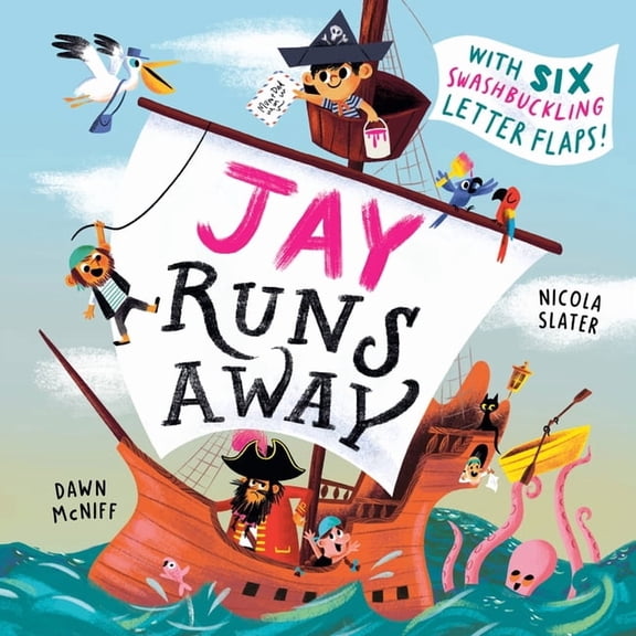 Jay Runs Away: With Six Swashbuckling Letter Flaps!, (Hardcover)