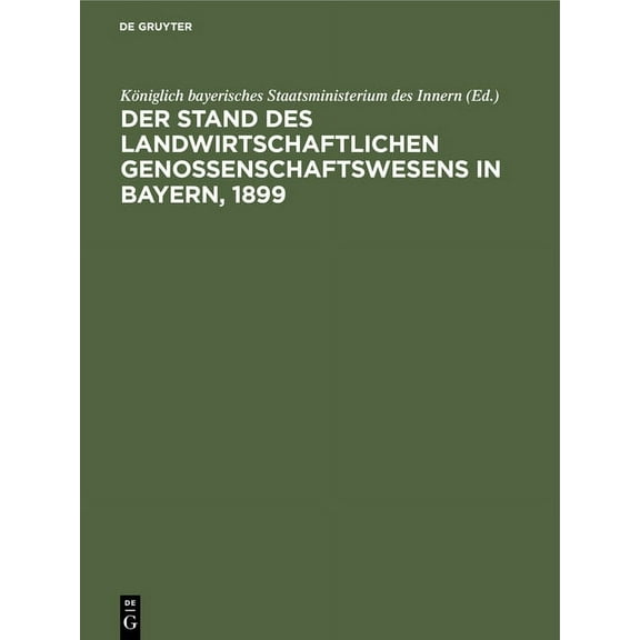 Der Stand Des Landwirtschaftlichen Genossenschaftswesens in Bayern, 1899, (Hardcover)