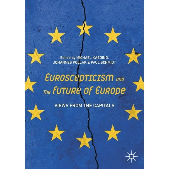 Euroscepticism and the Future of Europe: Views from the Capitals, (Paperback)