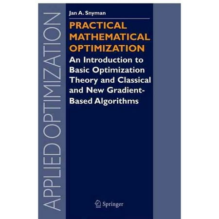 Practical Mathematical Optimization: An Introduction to Basic Optimization Theory and Classical and New Gradient-Based Algorithms