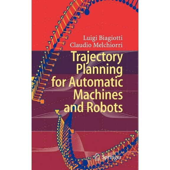 Trajectory Planning for Automatic Machines and Robots, (Hardcover)