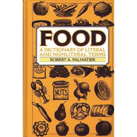 Food: A Dictionary of Literal and Nonliteral Terms, (Hardcover)