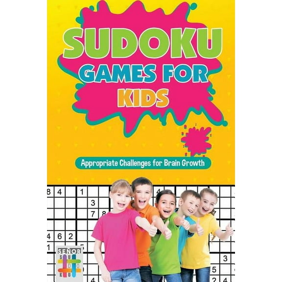 Sudoku Games for Kids Appropriate Challenges for Brain Growth (Paperback)