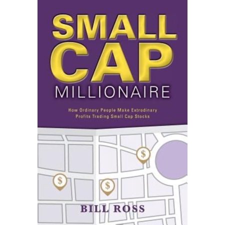 Small Cap Millionaire : How Ordinary People Make Extrodinary Profits Trading Small Cap (Best Small Cap Stocks To Invest In India)