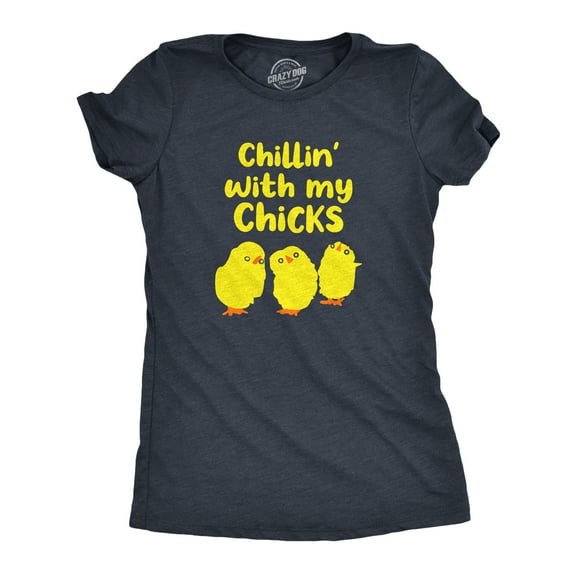 Womens Chillin With My Chicks T Shirt Funny Baby Chickens Hangout Joke Tee for Ladies Womens Graphic Tees