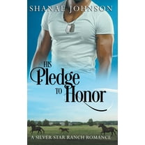 A Silver Star Ranch Romance His Pledge to Honor, Book 1, (Paperback)