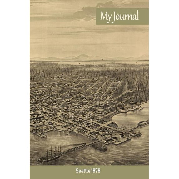 My Journal: Seattle 1878