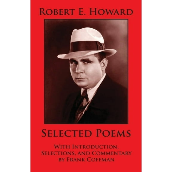 Robert E. Howard: Selected Poems, (Paperback)