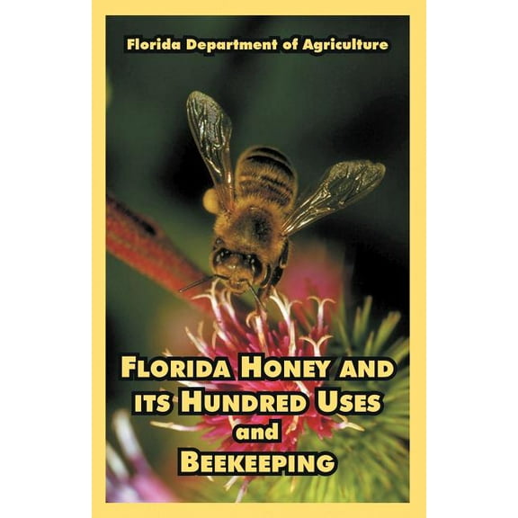 Florida Honey and its Hundred Uses and Beekeeping (Paperback)