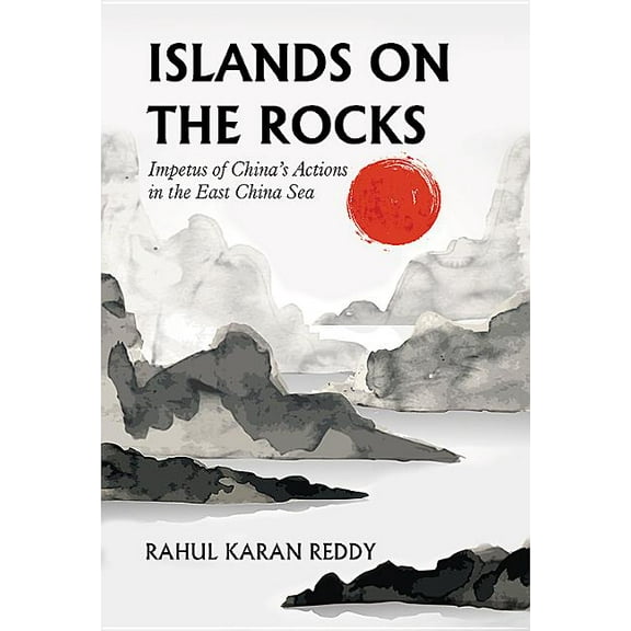 Islands on the Rocks: Impetus of China's Actions in the East China Sea (Paperback)