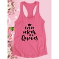thumbnail image 3 of Every Mom Is A Queen Text Racerback Tank Women -Image by Shutterstock, Female Large, 3 of 4