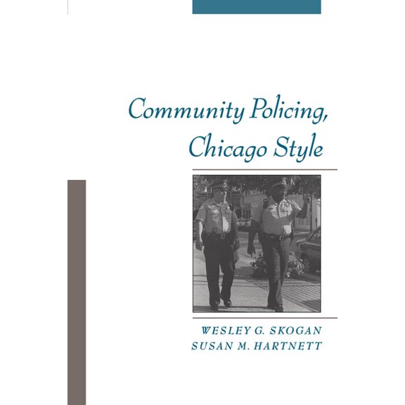 Studies in Crime and Public Policy Community Policing, Chicago Style, (Paperback)