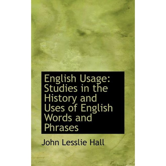 English Usage : Studies in the History and Uses of English Words and Phrases (Paperback)