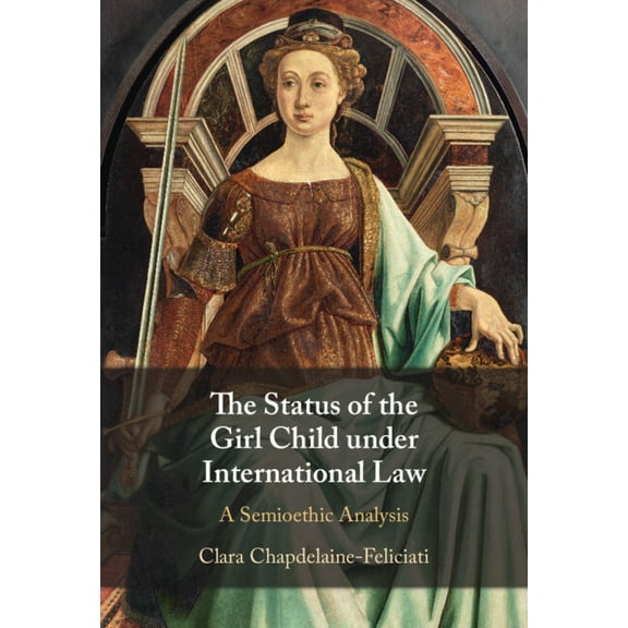 The Status of the Girl Child under International Law, (Hardcover)