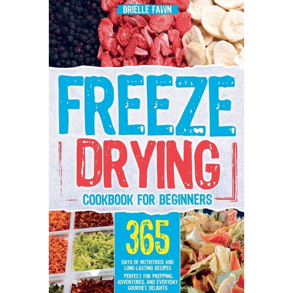 Freeze Drying Cookbook for Beginners, (Paperback)