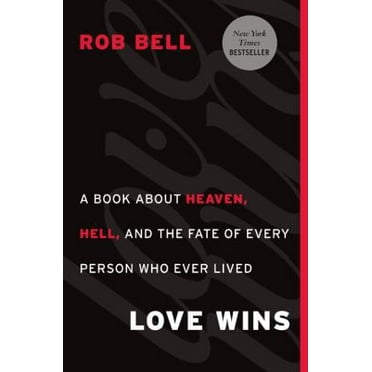 Pre-Owned Love Wins: A Book About Heaven, Hell, and the Fate of Every Person Who Ever Lived (Hardcover) 006204964X 9780062049643
