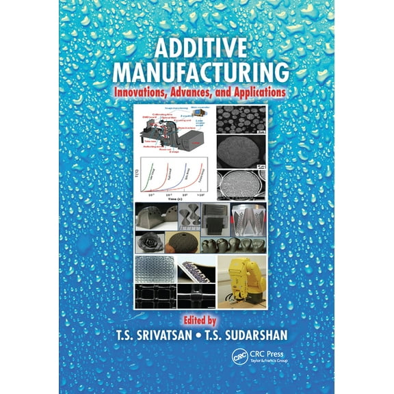 Additive Manufacturing: Innovations, Advances, and Applications, (Paperback)