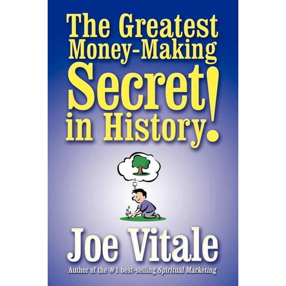 The Greatest Money-Making Secret in History! (Paperback)