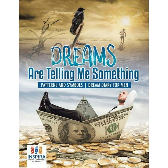 Dreams Are Telling Me Something Patterns and Symbols Dream Diary for Men (Paperback)