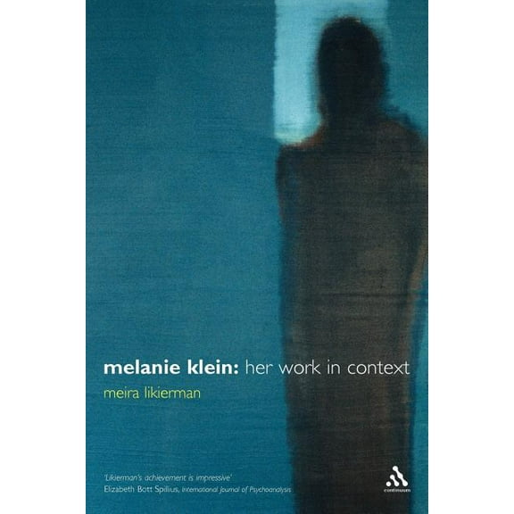 Melanie Klein: Her Work in Context, (Paperback)