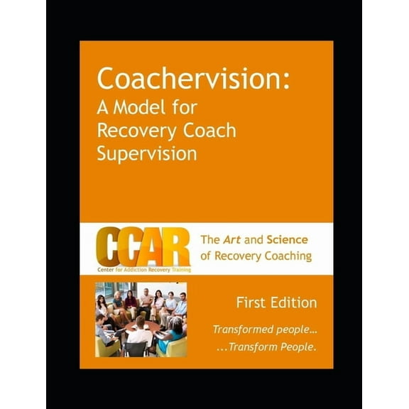 CCAR's Coachervision: A Model for Recovery Coach Supervision, (Paperback)
