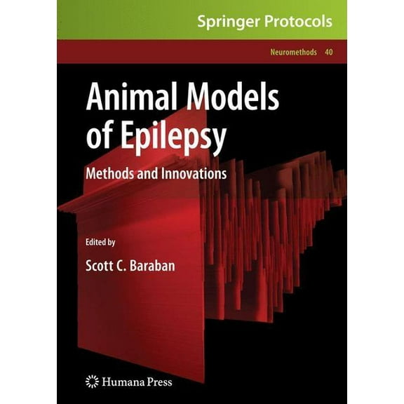 Neuromethods Animal Models of Epilepsy: Methods and Innovations, Book 40, (Hardcover)