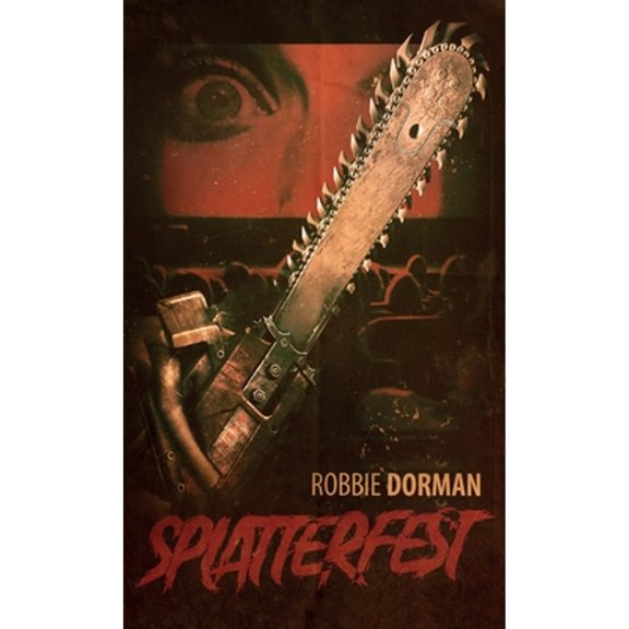 Pre-Owned Splatterfest (Paperback) by Robbie Dorman