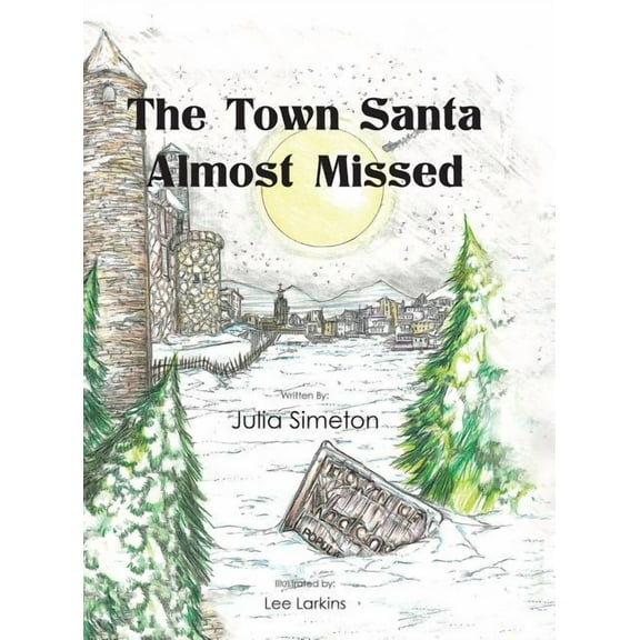 The Town Santa Almost Missed (Hardcover)