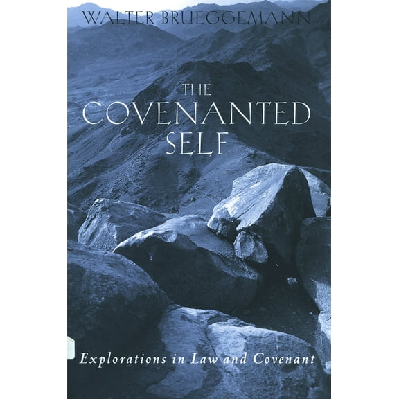The Covenanted Self: Exploration in Law and Covenant, (Paperback)