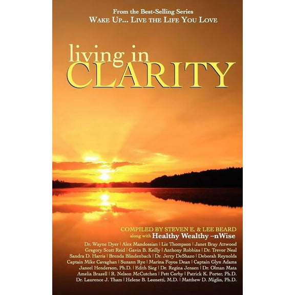 Wake Up . . . Live the Life You Love: Living in Clarity (Paperback)